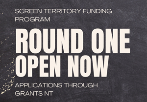 Text: Screen Territory funding program. Round one open now. Applications through Grants NT.